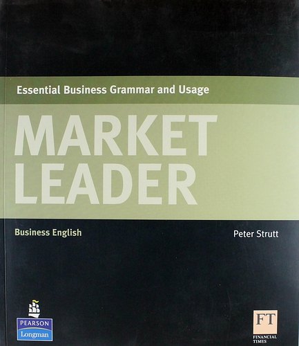 

Market Leader. Essential Business Grammar and Usage: Business English