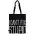 Сумка-шоппер I cant fix stupid черная, текстиль 40см.*35см. - 0