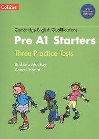 Cambridge English Qualifications. Pre A1 Starters. Thee Practice Tests
