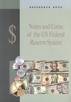 Notes and Coins of the US Federal Reserve System. Reference Book / Банкноты и монеты Федеральной резервной системы США