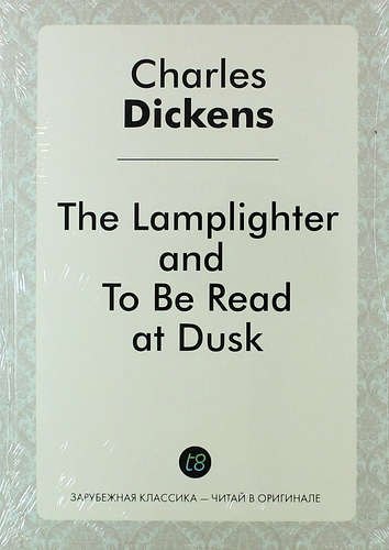 

The Lamplighter, and to Be Read at Dusk