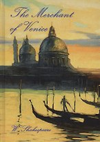 The Merchant of Venice = Венецианский купец: роман на англ.яз