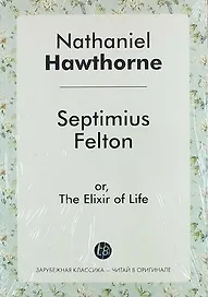 Septimius Felton, or, The Elixir of Life