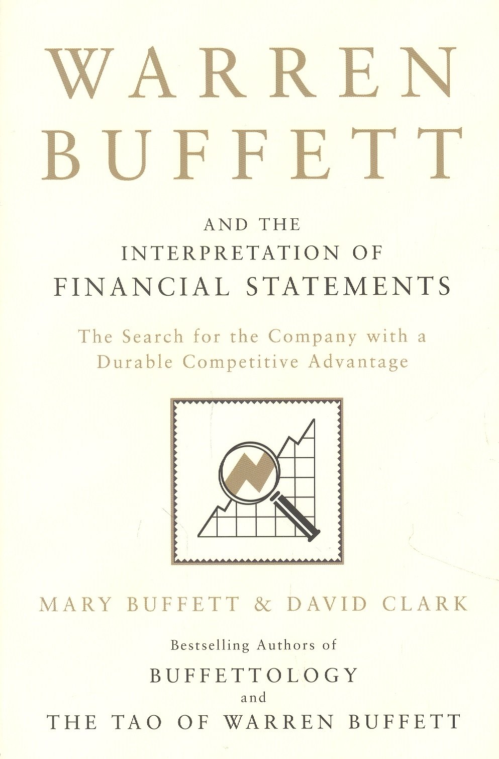 

Warren Buffett and the Interpretation of Financial Statements : The Search for the Company with a Durable Competitive Advantage