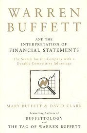 Warren Buffett and the Interpretation of Financial Statements : The Search for the Company with a Durable Competitive Advantage