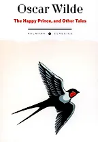 The Happy Prince, and Other Tales