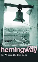 For Whom the Bell Tolls, Hemingway, Ernest
