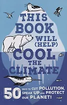 This Book Will (Help) Cool the Climate