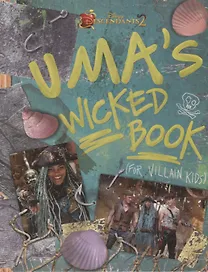 Descendants 2. Umas Wicked Book. For Villain Kids
