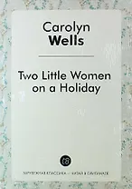 Two Little Women on a Holiday
