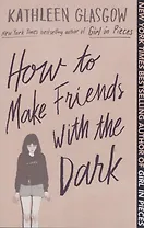 How to Make Friends with the Dark