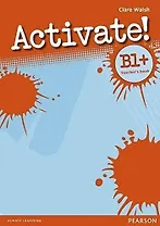 Activate! B1+ Teacher`s book. Книга для учителя