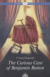 Загадочная история Бенджамина Баттона (The Curious Case of Benjamin Button). Книга для чтения на анг