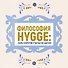 Hygge, lykke и искусство воспоминаний (комплект из 3-х книг) - 2