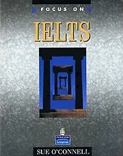 Focus on IELTS (student's book) (мягк)(Sue O'Connell). (Британия)