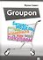 Groupon: Бизнес-модель, которая изменила то, как мы покупаем - 0