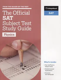 The Official SAT Subject Test in Physics Study Guide. Physics