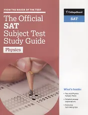 The Official SAT Subject Test in Physics Study Guide. Physics
