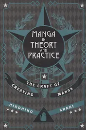 Manga in Theory and Practice: The Craft of Creating Manga