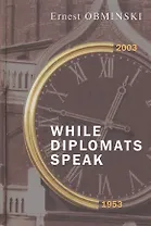 While diplomats speak