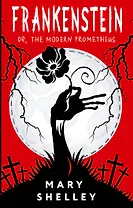Frankenstein  or, The Modern Prometheus