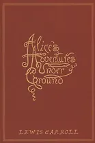 Alice's Adventures Under Ground