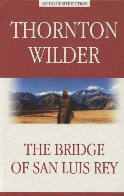 

The Bridge of San Luis Rey = Мост короля Людовика Святого