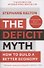 The Deficit Myth. How to Build a Better Economy - 0