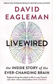 Livewired. The Inside Story of the Ever-Changing Brain