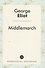 Middlemarch A Nove (ЗарКлЧитВОриг) Eliot (на англ.яз.) - 0