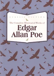The Complete Illustrated Works of Edgar Allan Poe