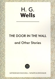 The Door in the Wall and Other Stories. Short story collections