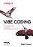 Vibe Coding: программирование с помощью искусственного интеллекта - 0