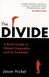 The Divide. A Brief Guide to Global Inequality and its Solutions