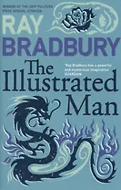 Illustrated Man ,The,   Bradbury, Ray