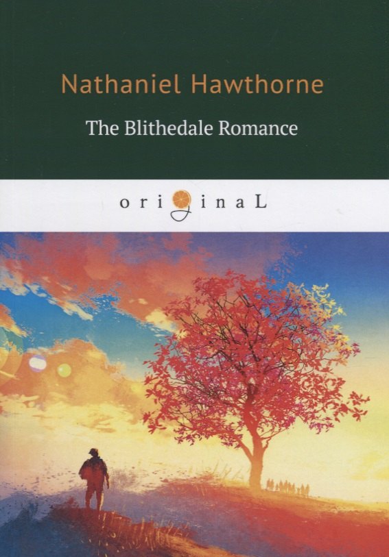 

The Blithedale Romance = Счастливый дол: на англ.яз.