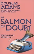 The Salmon of Doubt