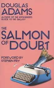 The Salmon of Doubt