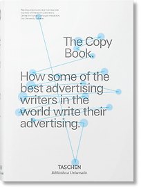 The Copy Book: How Some of the Best Advertising Writers in the World Write Their Advertising