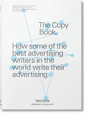The Copy Book: How Some of the Best Advertising Writers in the World Write Their Advertising