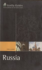 Gorilla Guide: Russia The Business Travellers Handbook