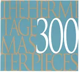 The Hermitage 300 Masterpieces (м)