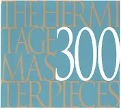 The Hermitage 300 Masterpieces (м)