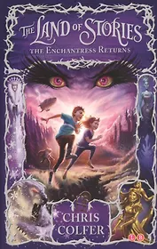 The Land of Stories. The Enchantress Returns