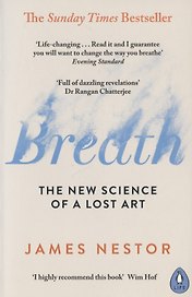 Breath: The New Science of a Lost Art