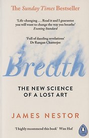 Breath: The New Science of a Lost Art
