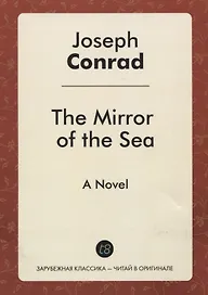 The Mirror of the Sea. A Novel