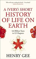 A (Very) Short History of Life On Earth