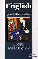 A lotus for miss Quon: Книга для чтения на ан.яз.