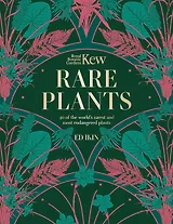 Kew: Rare Plants: The world`s unusual and endangered plants